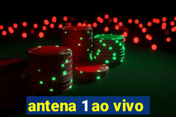 antena 1 ao vivo